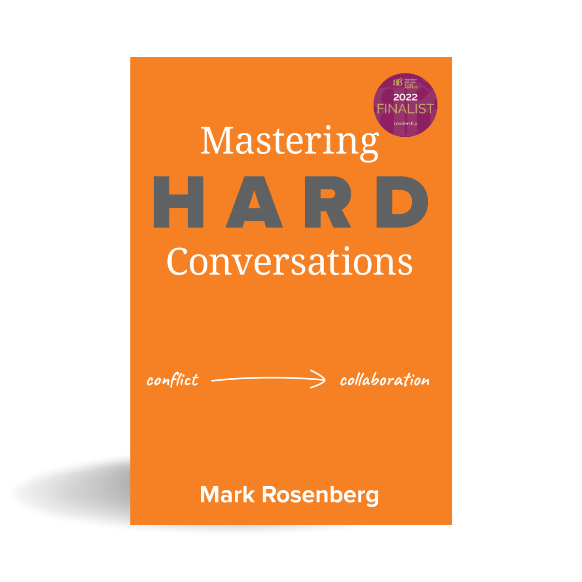 Mastering Hard Conversations book with an orange cover and white and grey writing. There is an award sticker in the top right corner showing it was a Finalist in the Leadership category at the Australian Business Book Awards 2022.